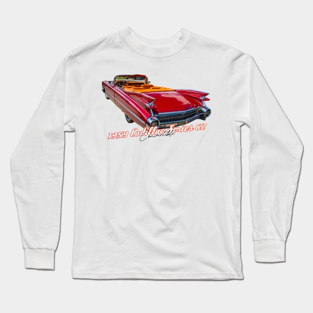 1959 Cadillac Series 62 Convertible Long Sleeve T-Shirt by Gestalt Imagery